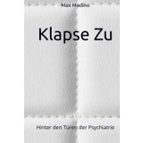 Klapse Zu: Hinter den Türen der Psychiatrie