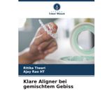 Klare Aligner bei gemischtem Gebiss