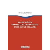 Klasik Dönem Osmanlı Ceza Hukukunda Tazir Suç ve Cezaları