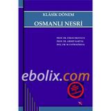 Klasik Dönem Osmanlı Nesri - Cihan Okuyucu - Ahmet Kartal - Fatih Köksal