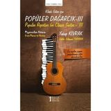 Klasik Gitar İçin Popüler Dağarcık - III: Piyanodan Gitara