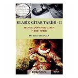 KLASIK GITAR TARIHI - II BAROK DÖNEMDE GITAR (1600-1750) - SONER ULUOCAK