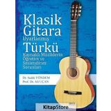 Klasik Gitara Uyarlanmış Türkü Kaynaklı Müziklerin Öğretim ve Seslendirim Sorunları / Kolektif