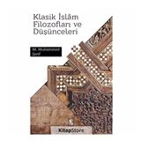 KLASIK İSLÂM FİLOZOFLARI VE DÜŞÜNCELERİ - M. M. ŞERİF