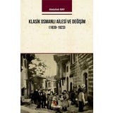 Klasik Osmanlı Ailesi ve Değişim 1939-1923