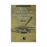 KLASIK TÜRK EDEBIYATI ARAŞTIRMACILARINA MEKTUPLAR - SIBEL ÜST