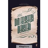 Klasik Ve Modern Metinlerle Din Felsefesi Dersleri İçin Yardımcı Kitap / İz Yayıncılık