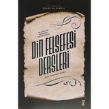Klasik ve Modern Metinlerle Din Felsefesi Dersleri Için Yardımcı Kitap - Recep Alpyağıl