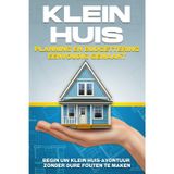 Klein huis-planning en budgettering eenvoudig gemaakt: Begin uw Klein huis-avontuur zonder dure fouten te maken