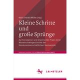 Kleine Schritte Und Große Sprünge: Zur Konzeption Und Empirischen PRAXIS Einer Wissenschaftsgeschichte Der Literaturwissenschaftlichen Germanistik