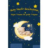 Kleine Träume für große Träumer I Gute Nacht Geschichten I für Kinder von 2-6