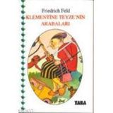 KLEMENTINE TEYZENIN ARABALARI - FREDRICH FELD