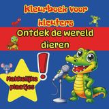 Kleurboek voor kleuters, Ontdek de wereld – dieren: Makkelijke plaatjes voor kleine artiesten van 3 tot 5 jaar
