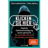 Klicken Sie hier - Digitale Selbstverteidigung leichtgemacht: So schützen Sie sich, Ihre Kinder und Eltern