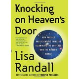 Knocking on Heaven's Door: How Physics and Scientific Thinking Illuminate the Universe and the Modern World