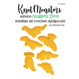 Knotmonsters en français: Édition Nuggets Dino modèles de crochet Amigurumi (en français)