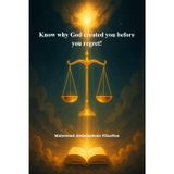 Know why God created you before you regret