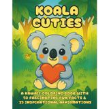 Koala Cuties: A Cozy Hygge Coloring Book of Cute Koala Friends with Fun Facts and Affirmations - for Kids, Teens & Grown-Ups - Relaxing Art Therapy with Kawaii Animal Friends (Cuties-Series)