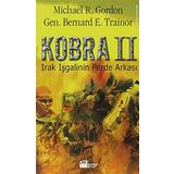 KOBRA II IRAK İŞGALİNİN PERDE ARKASI - MICHAEL R. GORDON;BERNARD E. TRAINOR
