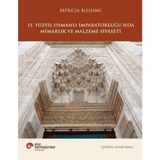 Koç Üniversitesi Yayınları 15. Yüzyıl Osmanlı Imparatorluğu’nda Mimarlık ve Malzeme Siyaseti - Patricia Blessing