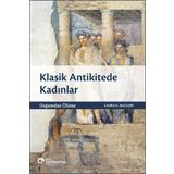 Koç Üniversitesi Yayınları - Klasik Antikitede Kadınlar Doğumdan Ölüme