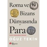 Koç Üniversitesi Yayınları Roma Ve Bizans Dünyasında Para - Tarihi Sikkelerden Okumak