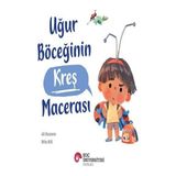 Koç Üniversitesi Yayınları Uğur Böceğinin Kreş Macerası - 2026