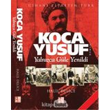 KOCA YUSUF YALNIZCA GÜLE YENILDI - HALIL DELICE