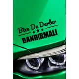 Kocamın Tasarımı Balıkesir Bandırma Otomobil Stickerı Balıkesir Bize De Derler Bandırmalı 40x15 cm Araba Yazısı