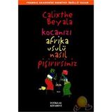 Kocanızı Afrika Usulü Nasıl Pişirirsiniz - Calixthe Beyala