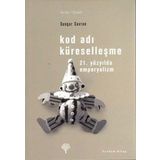 Kod Adı Küreselleşme -21. Yüzyılda Emperyalizm / Sungur Savran / Yordam Kitap