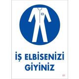KOD:1 İş Elbisenizi Giyiniz 25x35 Uyarı Levhası