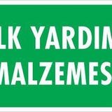 KOD:1002 İlk Yardım Malzemesi 17.5x25 Uyarı Levhası