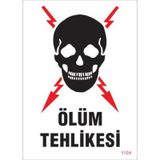 KOD:1104 Ölüm Tehlikesi 25x35 Uyarı Levhası
