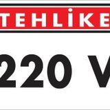 KOD:1114 220 V Teklike 25x35 Uyarı Levhası