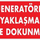 KOD:1131 Jeneratöre Yaklaşma 25x35 Uyarı Levhası