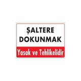KOD:1135 Şaltere Dokunma 25x35 Uyarı Levhası