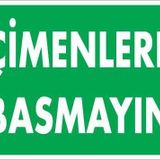 KOD:1210 Çimlere Basmayın 25x35 Uyarı Levhası