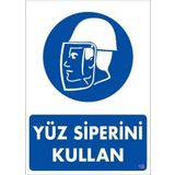 KOD:19 Yüz Siperi Kullan 25x35 Uyarı Levhası