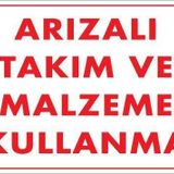 KOD:209 Arızalı Malzeme Takım Kullanma 25x35 Uyarı Levhası