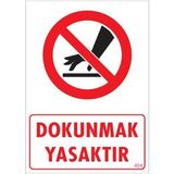 KOD:404 Dokunmak Yasaktır 25x35 Uyarı Levhası