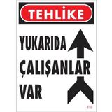 KOD:410 Yukarıda Çalışanlar Var 25x35 Uyarı Levhası