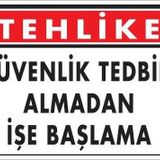 KOD:414 İş Güvenliği 25x35 Uyarı Levhası