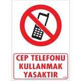 KOD:448 Cep Telefonu Kullanma 25x35 Uyarı Levhası
