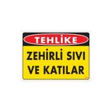 KOD:780 Zehirli Katı Ve Sıvılar 25x35 Uyarı Levhası