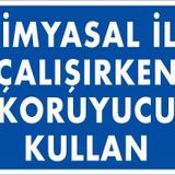 KOD:793 Kimyasal Koruyucu Kullan 25x35 Uyarı Levhası