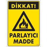 KOD:799 Dikkat Parlayıcı Madde 25x35 Uyarı Levhası