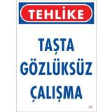 KOD:9 Gözlüksüz Çalışma 25x35 Uyarı Levhası