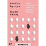 Kök Hücre Diyalogları Tıbbın Sınırlarında Felsefi Ve Bilimsel Arayışlar - Sheldon Krimsky