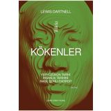 Kökenler Yeryüzünün Tarihi İnsanlık Tarihini Nasıl Şekillendirdi? - Lewis Dartnell